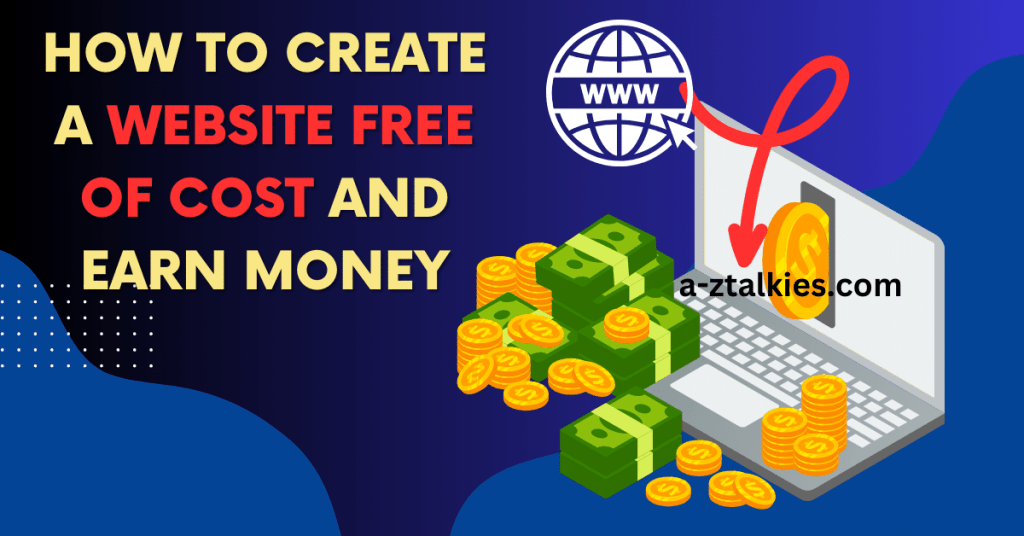 How to create a website free of cost and earn money 